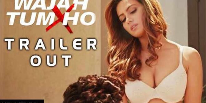 Watch Wajah Tum Ho Movie Theatrical Trailer 1 Watch Wajah Tum Ho Movie Theatrical Trailer