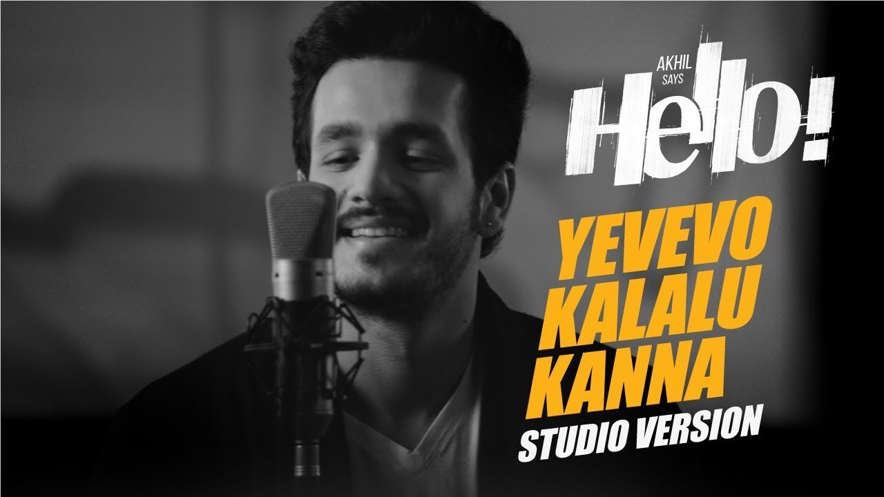 Yevevo Kalalu Kanna Song Akhil Akkineni Singing Yevevo Kalalu Kanna Song From HELLO