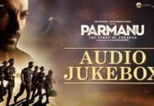 PARMANU The Story Of Pokhran Full Movie Audio Jukebox SongsPARMANU The Story Of Pokhran Full Movie Audio Jukebox Songs